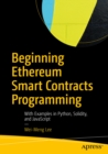 Beginning Ethereum Smart Contracts Programming : With Examples in Python, Solidity, and JavaScript - eBook