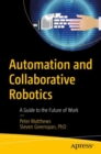 Automation and Collaborative Robotics : A Guide to the Future of Work - eBook