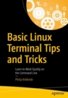 Basic Linux Terminal Tips and Tricks : Learn to Work Quickly on the Command Line - eBook
