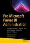 Pro Microsoft Power BI Administration : Creating a Consistent, Compliant, and Secure Corporate Platform for Business Intelligence - eBook