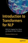 Introduction to Transformers for NLP : With the Hugging Face Library and Models to Solve Problems - eBook