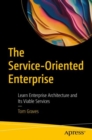 The Service-Oriented Enterprise : Learn Enterprise Architecture and Its Viable Services - eBook