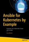 Ansible for Kubernetes by Example : Automate Your Kubernetes Cluster with Ansible - eBook