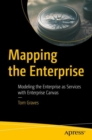 Mapping the Enterprise : Modeling the Enterprise as Services with Enterprise Canvas - eBook