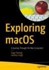 Exploring macOS : A Journey Through the Mac Ecosystem - eBook