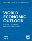 World economic outlook : April 2019, growth slowdown, precarious recovery - Book