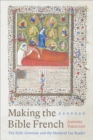 Making the Bible French : The Bible historiale and the Medieval Lay Reader - Book