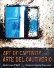 Art of Captivity / Arte del Cautiverio - Book
