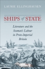 Ships of State : Literature and the Seaman's Labour in Proto-Imperial Britain - eBook