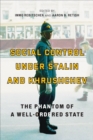 Social Control under Stalin and Khrushchev : The Phantom of a Well-Ordered State - eBook