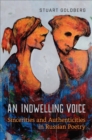 An Indwelling Voice : Sincerities and Authenticities in Russian Poetry - eBook