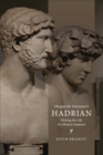Marguerite Yourcenar's Hadrian : Writing the Life of a Roman Emperor - Book