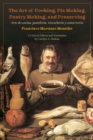 The Art of Cooking, Pie Making, Pastry Making, and Preserving : Arte de cocina, pasteleria, vizcocheria y conserveria - Book