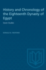 History and Chronology of the Eighteenth Dynasty of Egypt : Seven Studies - eBook