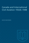 Canada and International Civil Aviation 1932-1948 - eBook