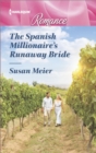 The Spanish Millionaire's Runaway Bride - eBook