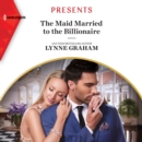 The Maid Married to the Billionaire - eAudiobook