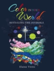 Color in Your World : Revealing the Invisible - eBook