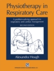 Physiotherapy in Respiratory Care : A problem-solving approach to respiratory and cardiac management - eBook
