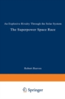 The Superpower Space Race : An Explosive Rivalry through the Solar System - eBook
