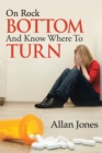 On Rock Bottom and Know Where to Turn - eBook
