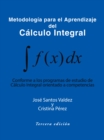 Metodologia Para El Aprendizaje Del Calculo Integral : Conforme a Los Programas De Estudio De Calculo Integral Orientado a Competencias - eBook