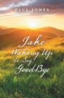 Jake Waking up to Say Good-Bye - eBook