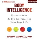 Body Intelligence : Harness Your Body's Energies for Your Best Life - eAudiobook
