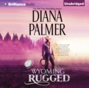 Wyoming Rugged - eAudiobook