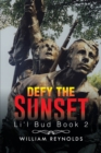 Defy the Sunset : Li'l Bud Book 2 - eBook