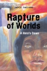 Rapture of Worlds : A Hero'S Dawn - eBook