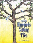 Two Little Bluebirds Sitting in a Tree - eBook