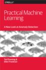 Practical Machine Learning: A New Look at Anomaly Detection - eBook