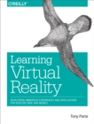 Learning Virtual Reality : Developing Immersive Experiences and Applications for Desktop, Web, and Mobile - eBook