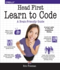 Head First Learn to Code : A Learner's Guide to Coding and Computational Thinking - Book
