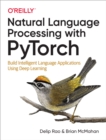 Natural Language Processing with PyTorch : Build Intelligent Language Applications Using Deep Learning - eBook