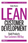 Lean Customer Development : Building Products Your Customers Will Buy - Book