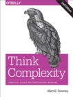 Think Complexity : Complexity Science and Computational Modeling - eBook