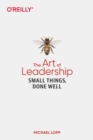 Art of Leadership, The : Small Things, Done Well - Book