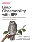 Linux Observability with BPF : Advanced Programming for Performance Analysis and Networking - Book