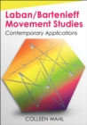Laban/Bartenieff Movement Studies : Contemporary Applications - Book