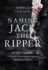 Naming Jack the Ripper - eBook