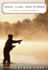 Hook, Line, and Sinker : Classic Fishing Stories - eBook