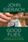 Good Flies : Favorite Trout Patterns and How They Got That Way - eBook