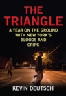 The Triangle : A Year on the Ground with New York's Bloods and Crips - eBook