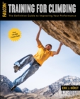 Training for Climbing : The Definitive Guide to Improving Your Performance - eBook