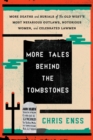 More Tales behind the Tombstones : More Deaths and Burials of the Old West's Most Nefarious Outlaws, Notorious Women, and Celebrated Lawmen - eBook