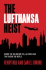 Lufthansa Heist : Behind the Six-Million-Dollar Cash Haul That Shook the World - eBook