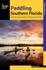 Paddling Southern Florida : A Guide to the State's Greatest Paddling Areas - eBook