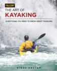 The Art of Kayaking : Everything You Need to Know About Paddling - eBook